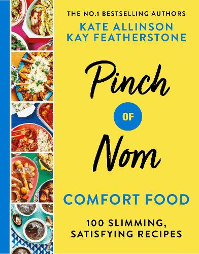 Pinch of Nom Comfort Food: 100 Slimming, Satisfying Recipes