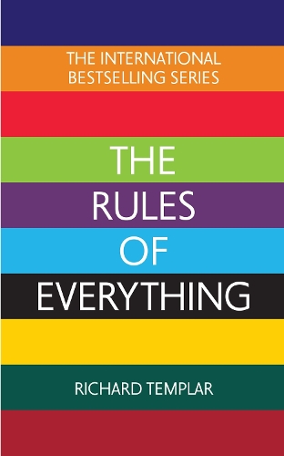 Rules of Everything: A complete code for success and happiness in everything that matters, The