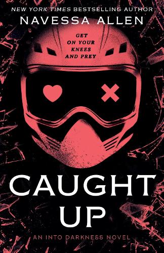 Caught Up: The sizzling dark romance from the author of TikTok sensation Lights Out