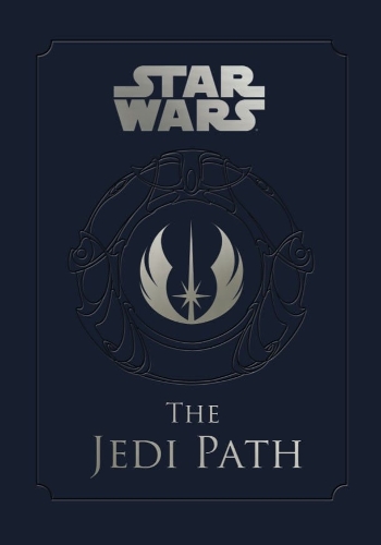  Star Wars - the Jedi Path: A Manual for Students of the Force: The Jedi Path:...
