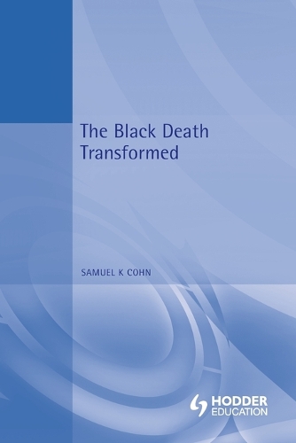 Black Death Transformed, The: Disease and Culture in Early Renaissance Europe