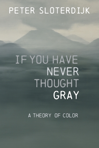 If You Have Never Thought Gray: A Theory of Color