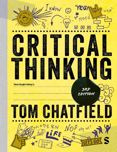 Critical Thinking: Your Guide to Effective Argument, Successful Analysis and Independent Study